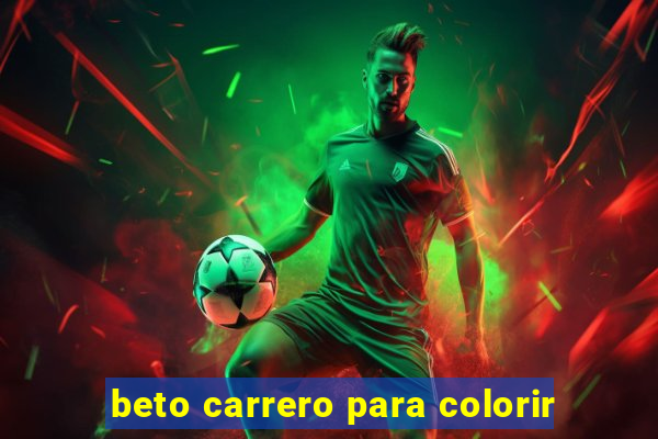 beto carrero para colorir